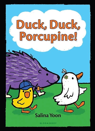Duck, Porcupine!