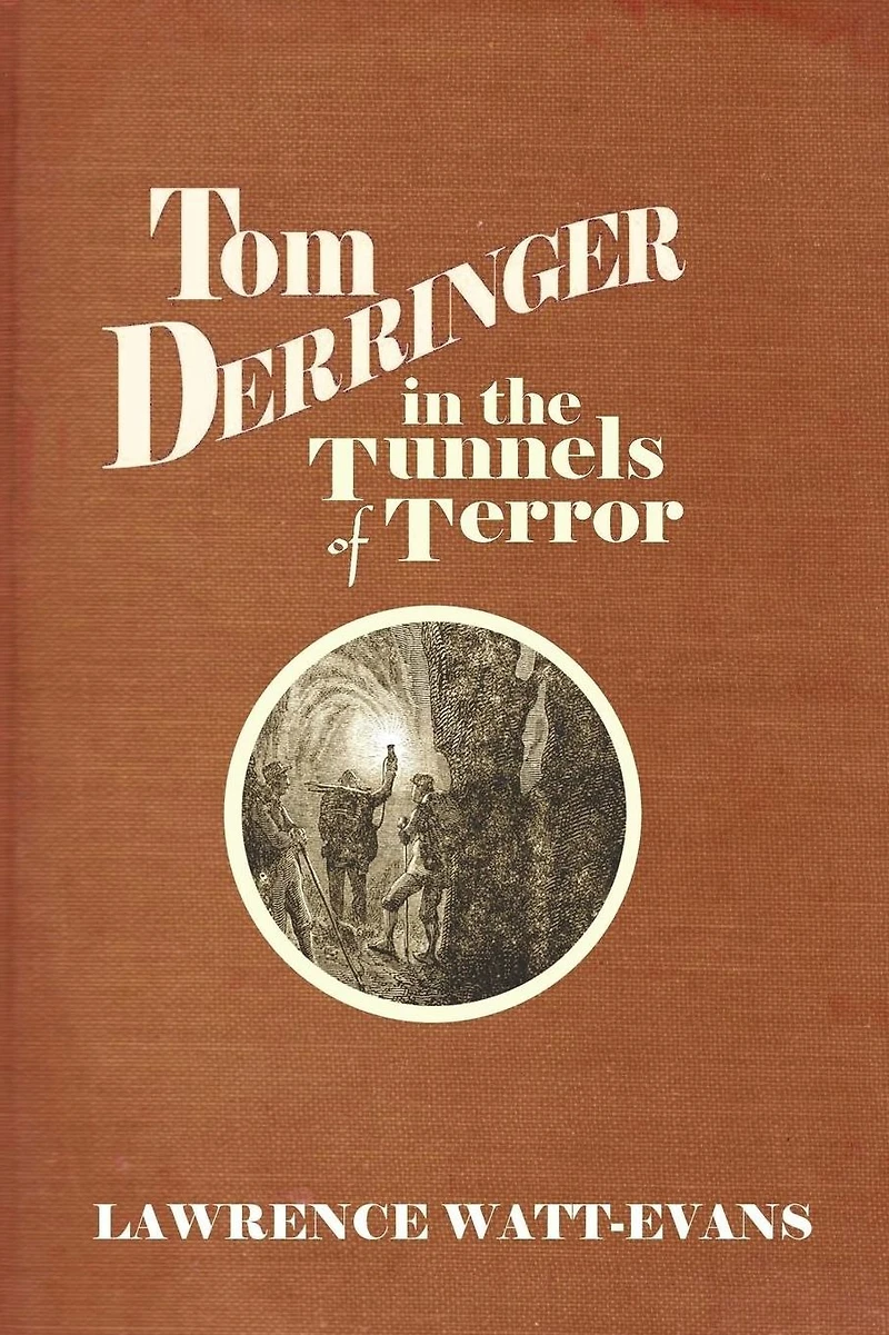 Tom Derringer the Tunnels of Terror (The Adventures Derringer, #2)