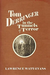 Tom Derringer the Tunnels of Terror (The Adventures Derringer, #2)