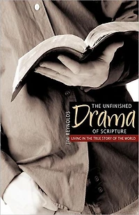 The Unfinished Drama of Scripture