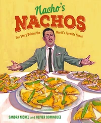 Nacho's Nachos: the Story Behind World's Favorite Snack