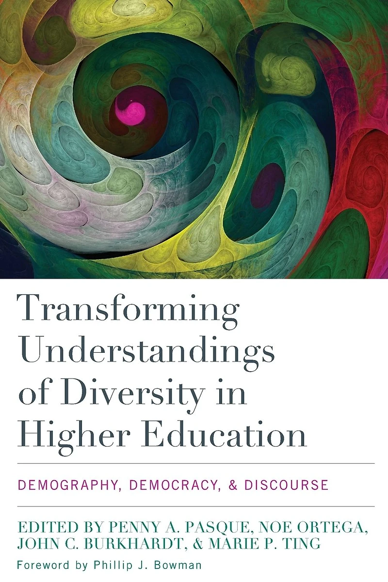 Transforming Understandings of Diversity Higher Education: Demography, Democracy, and Discourse