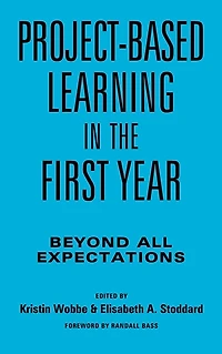 Project-Based Learning the First Year: Beyond All Expectations
