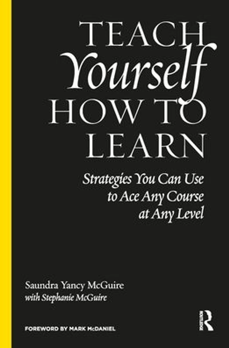 Teach Yourself How to Learn: Strategies You Can Use Ace Any Course at Level
