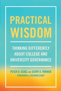 Practical Wisdom: Thinking Differently About College and University Governance