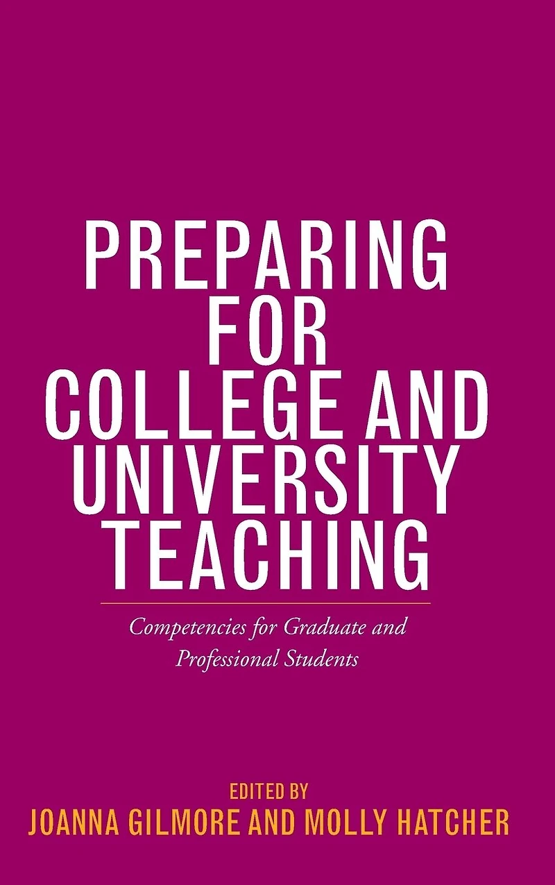 Preparing for College and University Teaching: Competencies Graduate Professional Students