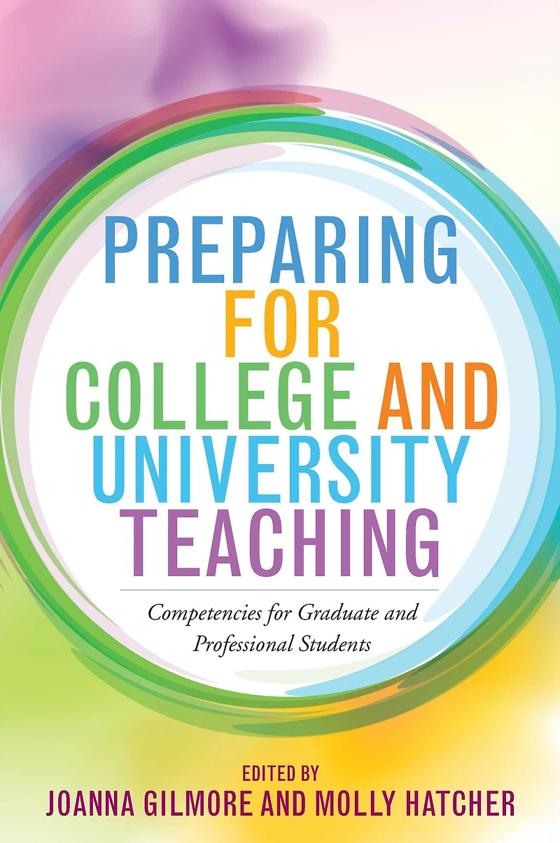 Preparing for College and University Teaching: Competencies Graduate Professional Students