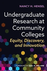 Undergraduate Research at Community Colleges: Equity, Discovery, and Innovation