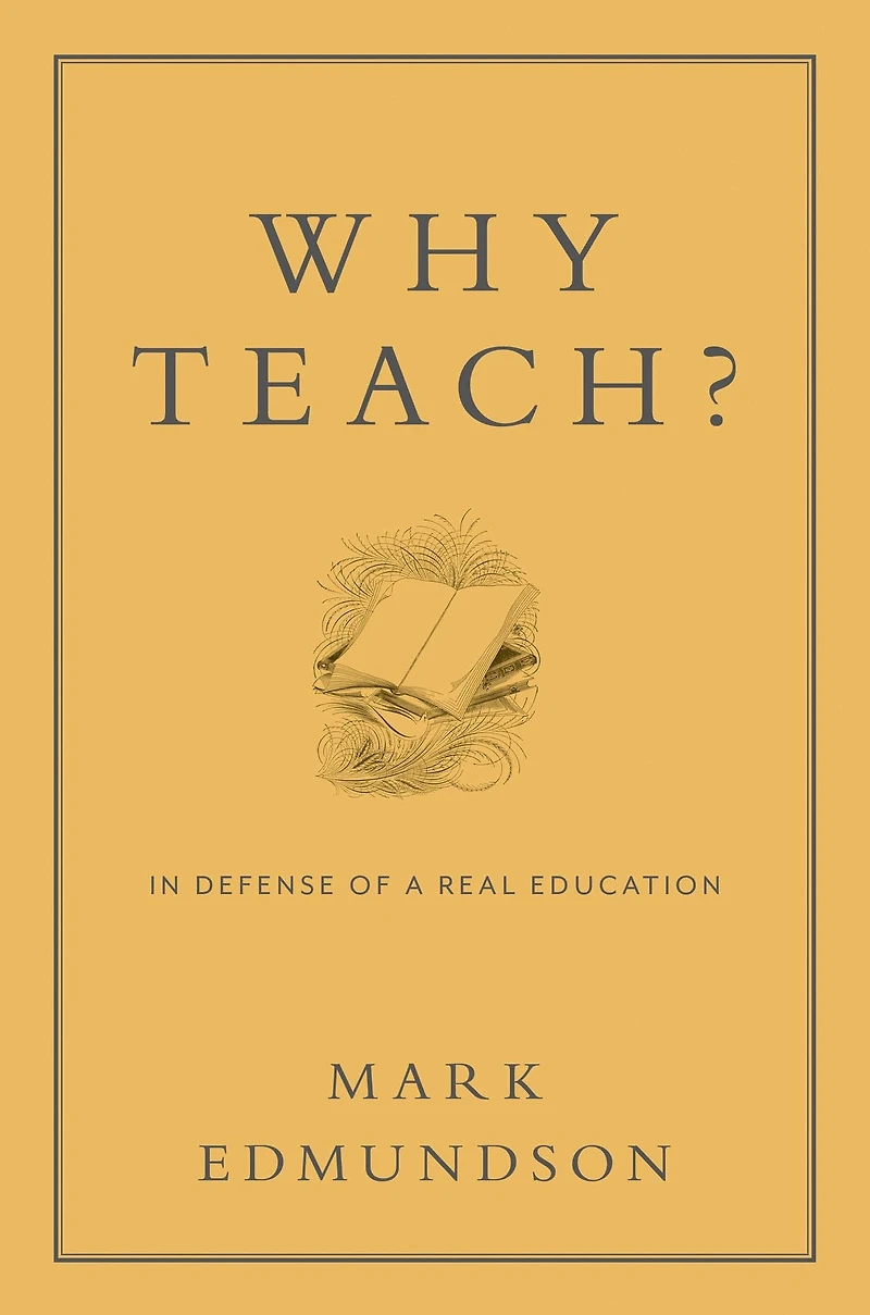 Why Teach?: Defense of a Real Education