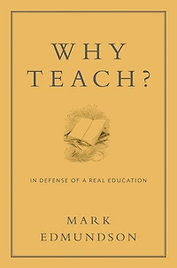 Why Teach?: Defense of a Real Education