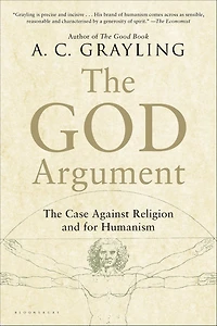The God Argument: Case Against Religion and for Humanism