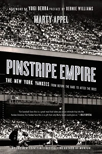 Pinstripe Empire: the New York Yankees from Before Babe to After Boss