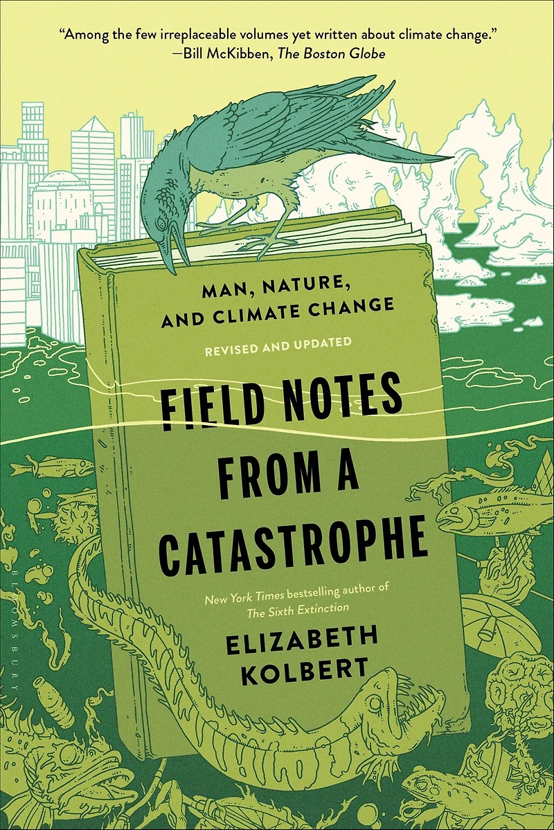 Field Notes From a Catastrophe: Man, Nature and Climate Change (Abridged)