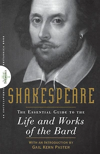 Shakespeare: the Essential Guide to Life and Works of Bard