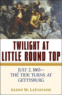 Twilight at Little Round Top: July 2, 1863--The Tide Turns Gettysburg