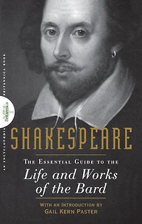 Shakespeare: the Essential Guide to Life and Works of Bard