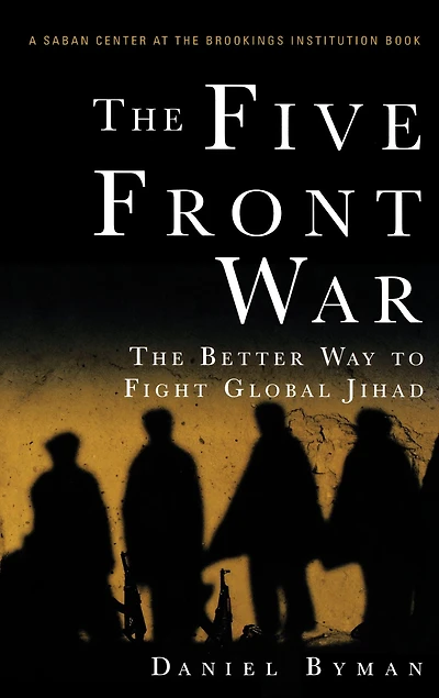 The Five Front War: Better Way to Fight Global Jihad
