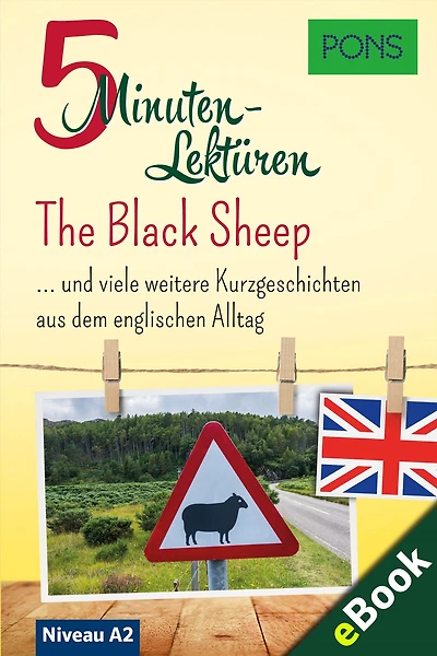 PONS 5-Minuten-Lektüren Englisch A2 - The Black Sheep: Kurzgeschichten aus dem englischen Alltag