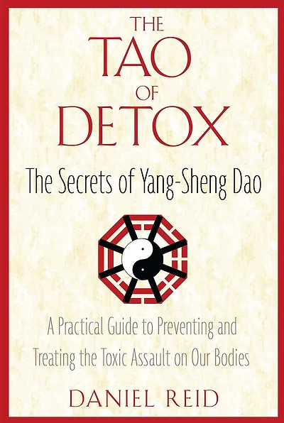 The Tao of Detox: Secrets Yang-Sheng Dao
