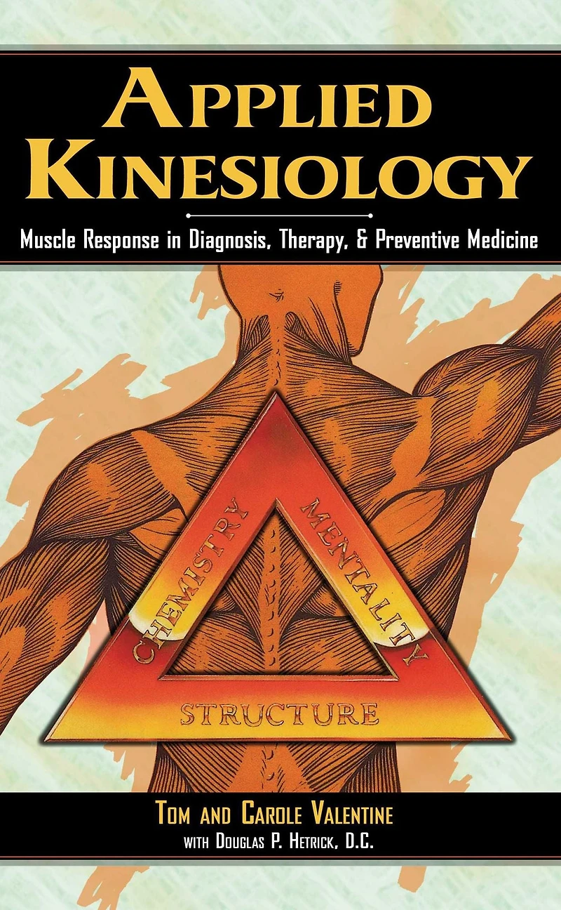 Applied Kinesiology: Muscle Response Diagnosis, Therapy, and Preventive Medicine