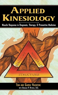 Applied Kinesiology: Muscle Response Diagnosis, Therapy, and Preventive Medicine