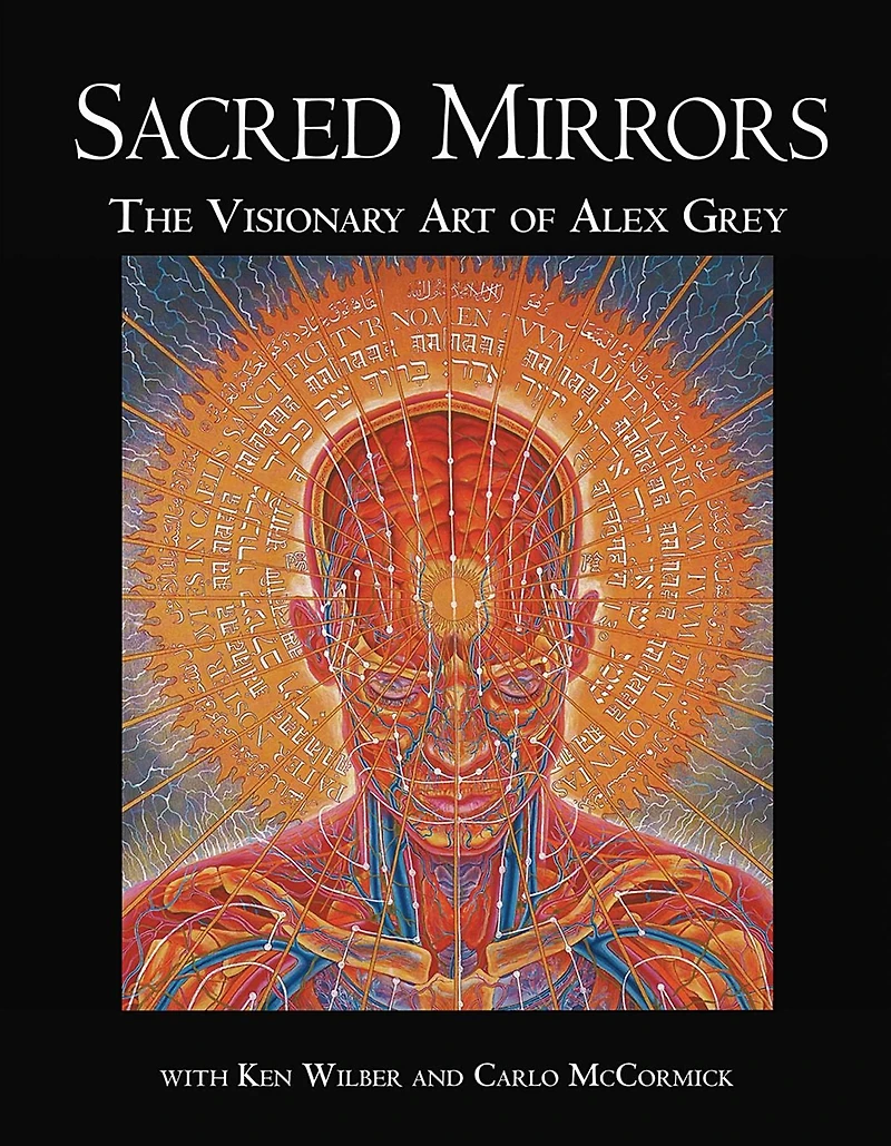 Sacred Mirrors: The Visionary Art of Alex Grey