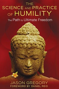 The Science and Practice of Humility: Path to Ultimate Freedom
