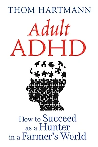 Adult ADHD: How to Succeed as a Hunter Farmer's World