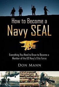 How to Become a Navy SEAL: Everything You Need Know Member of the US Navy's Elite Force