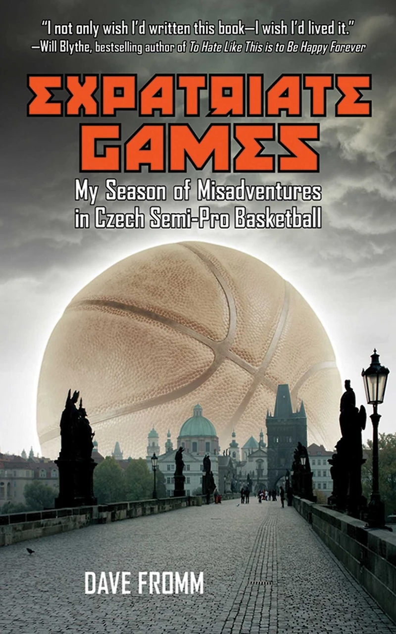 Expatriate Games: My Season of Misadventures Czech Semi-Pro Basketball