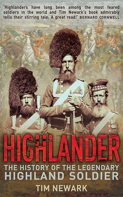 Highlander: the History of Legendary Highland Soldier