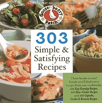 303 Simple & Satisfying Recipes: Three Books in One!