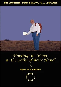 Holding the Moon in the Palm of Your Hand: Discovering Your Password_2_Success