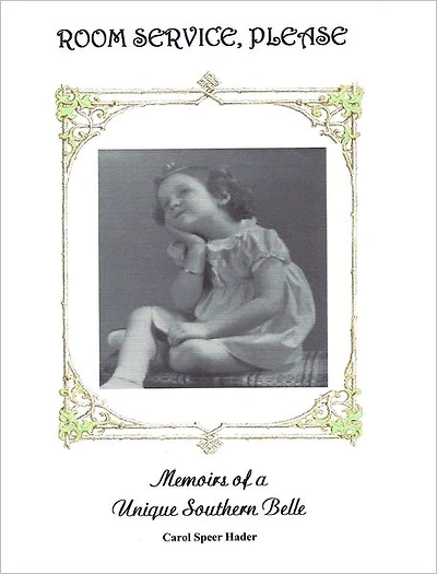 Room Service, Please: Memoirs of a Unique Southern Belle