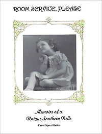 Room Service, Please: Memoirs of a Unique Southern Belle