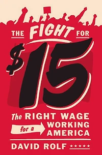 The Fight for $15: Right Wage a Working America