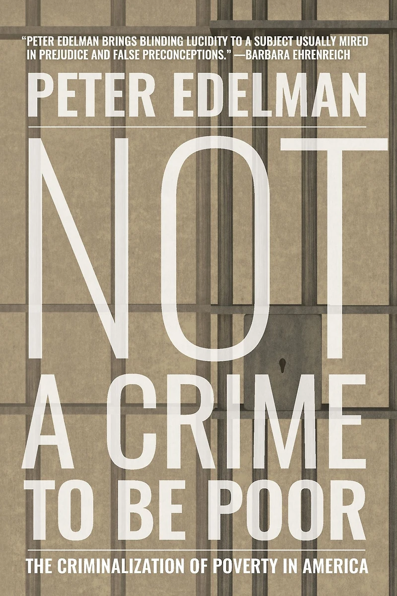 Not a Crime to Be Poor: The Criminalization of Poverty America