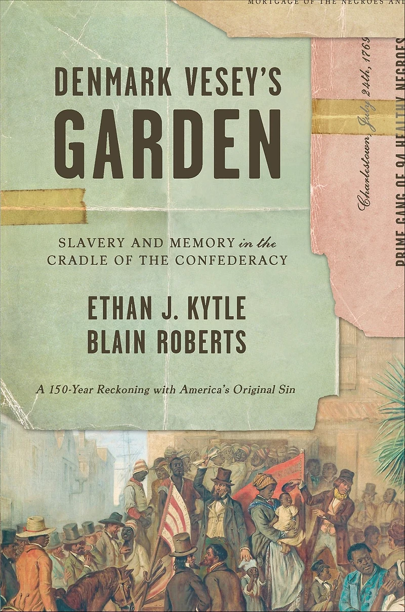Denmark Vesey's Garden: Slavery and Memory the Cradle of Confederacy