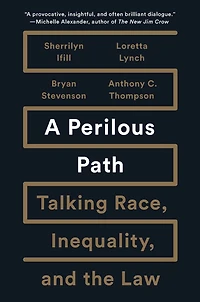 A Perilous Path: Talking Race, Inequality, and the Law