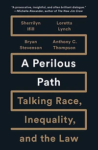 A Perilous Path: Talking Race, Inequality, and the Law