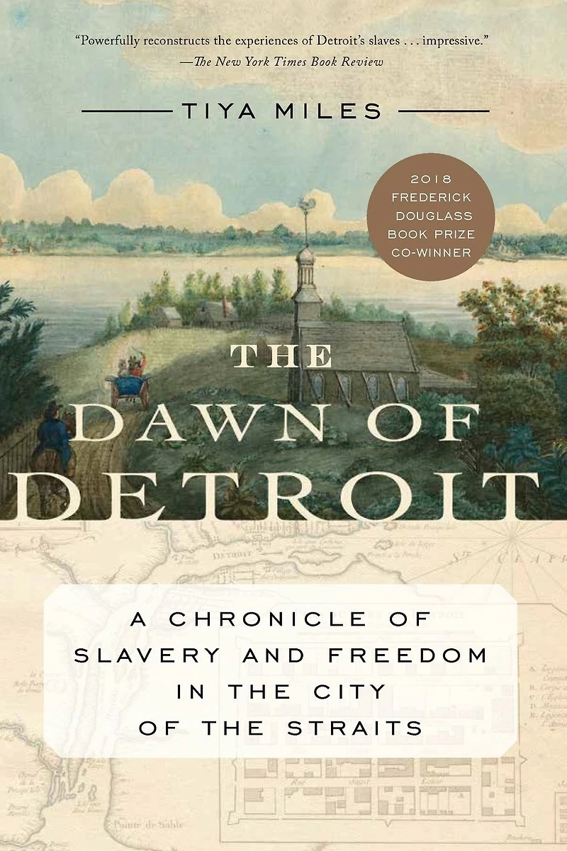 the Dawn of Detroit: A Chronicle Slavery and Freedom City Straits