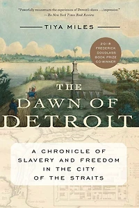 the Dawn of Detroit: A Chronicle Slavery and Freedom City Straits