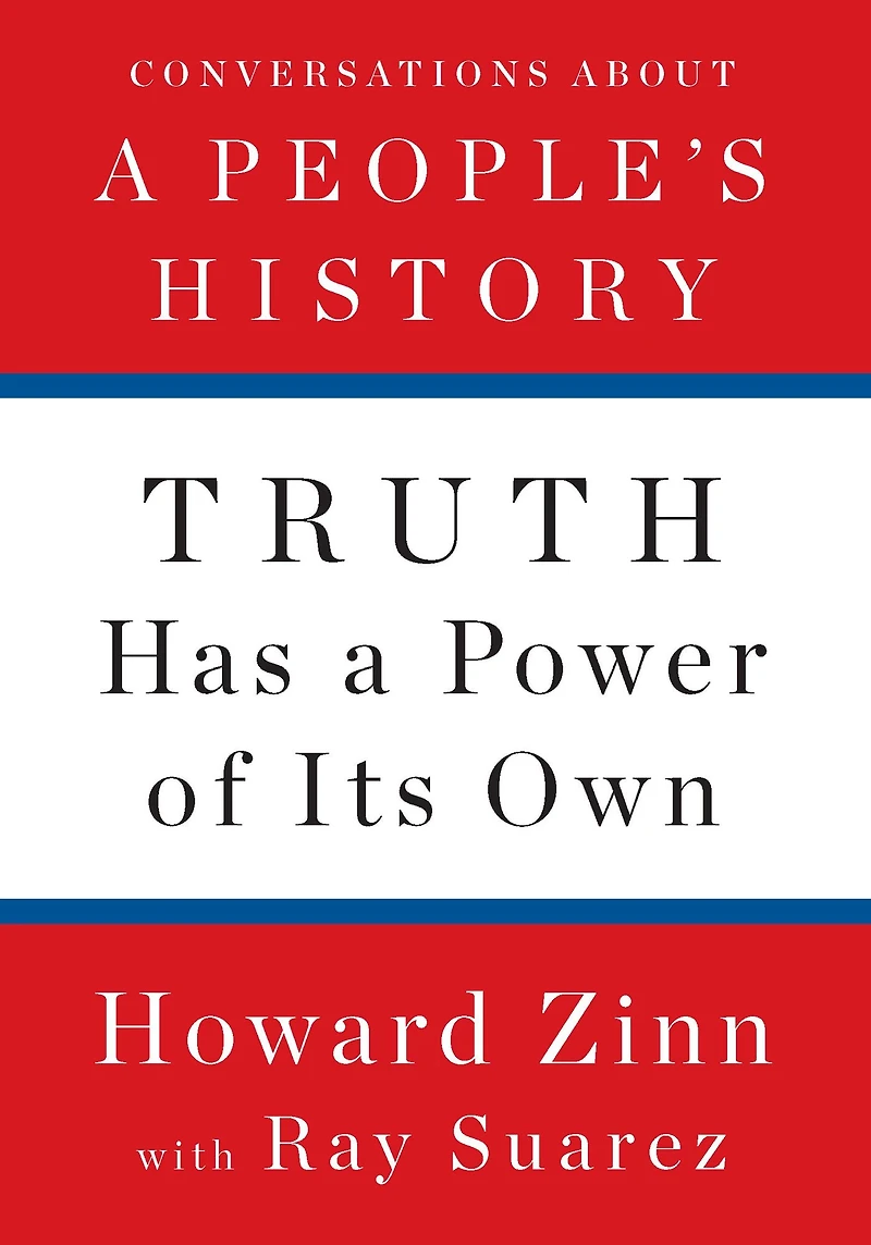 Truth Has A Power of Its Own: Conversations About People's History