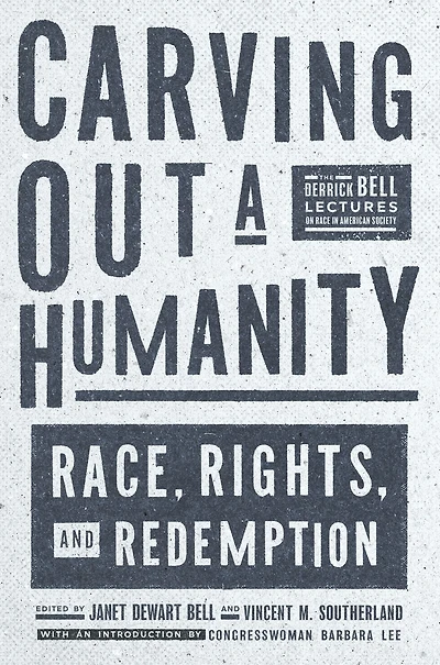 Carving Out a Humanity: Race, Rights, and Redemption