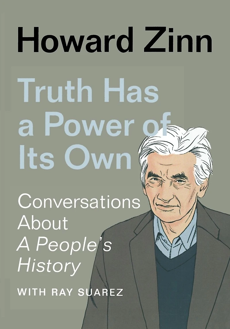 Truth Has A Power of Its Own: Conversations About People's History