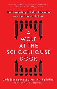 A Wolf at the Schoolhouse Door: Dismantling of Public Education and Future School