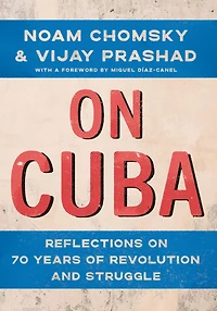 on Cuba: Reflections 70 Years of Revolution and Struggle