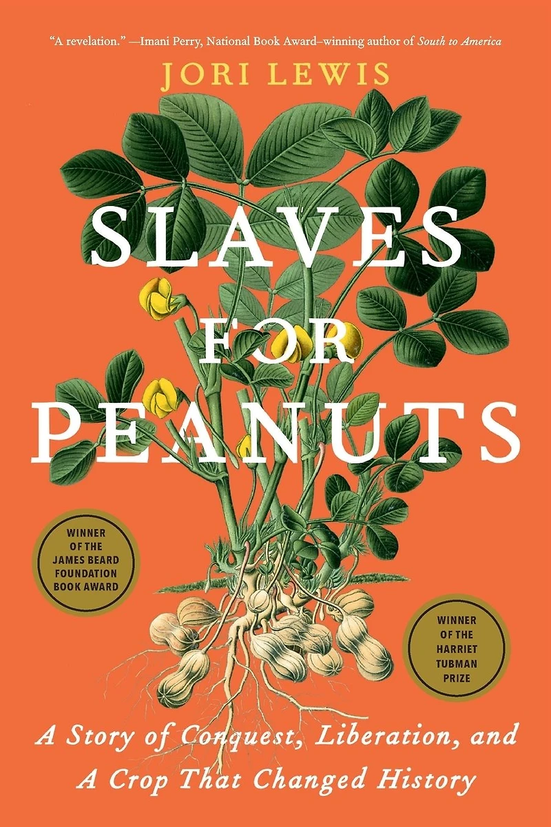 Slaves for Peanuts: a Story of Conquest, Liberation, and Crop That Changed History