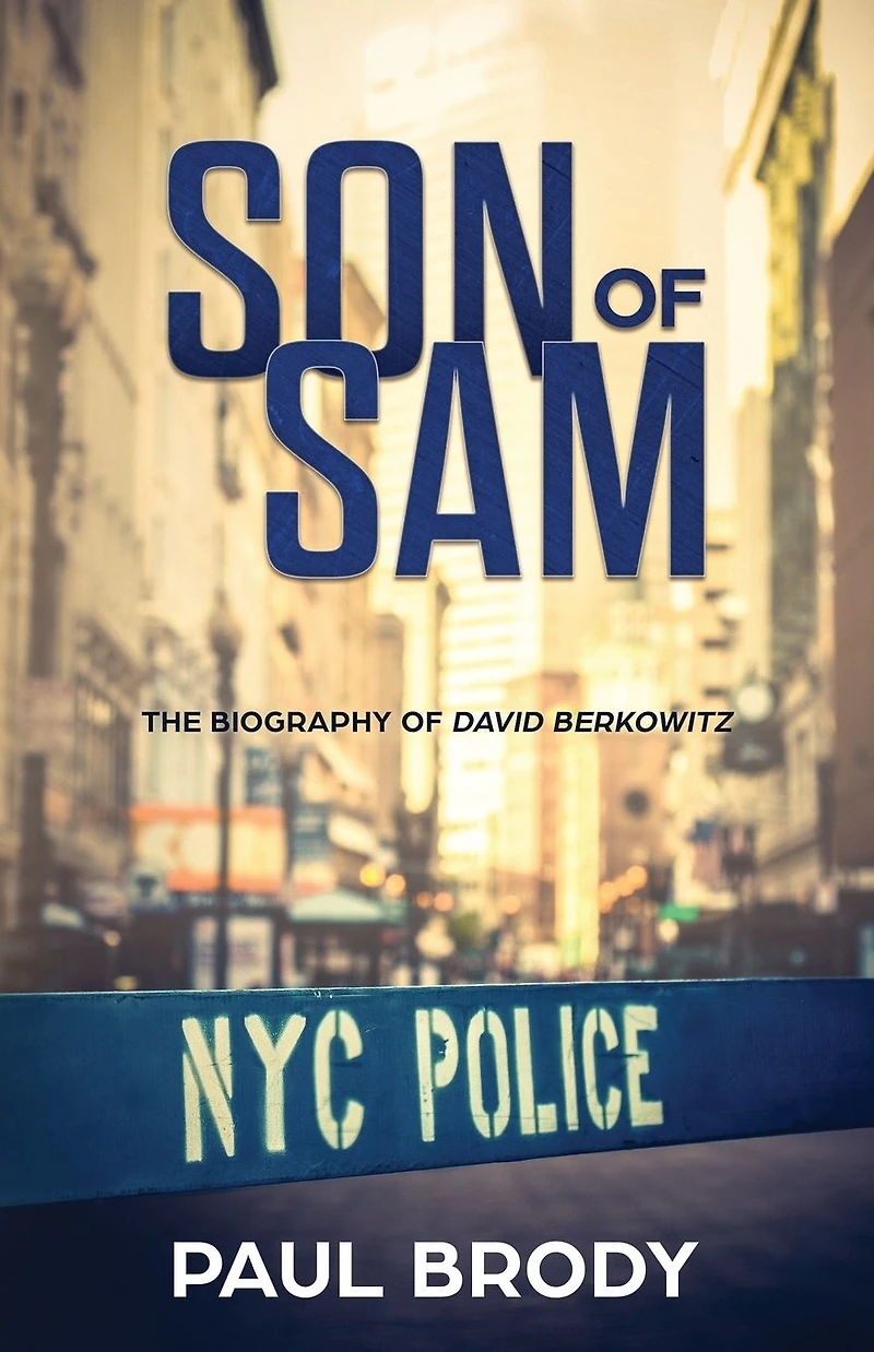Son of Sam: The Biography David Berkowitz