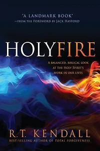 Holy Fire: A Balanced, Biblical Look at the Spirit's Work Our Lives